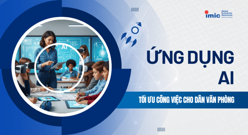 Ứng dụng AI để tối ưu hóa công việc